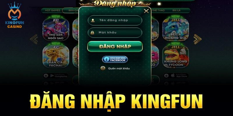 Thao tác đăng nhập KINGFUN chỉ diễn ra trong vòng 2 phút