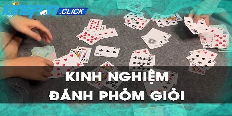 Kinh nghiệm đánh Phỏm bằng cách câu bài đối thủ mang hiệu quả cao